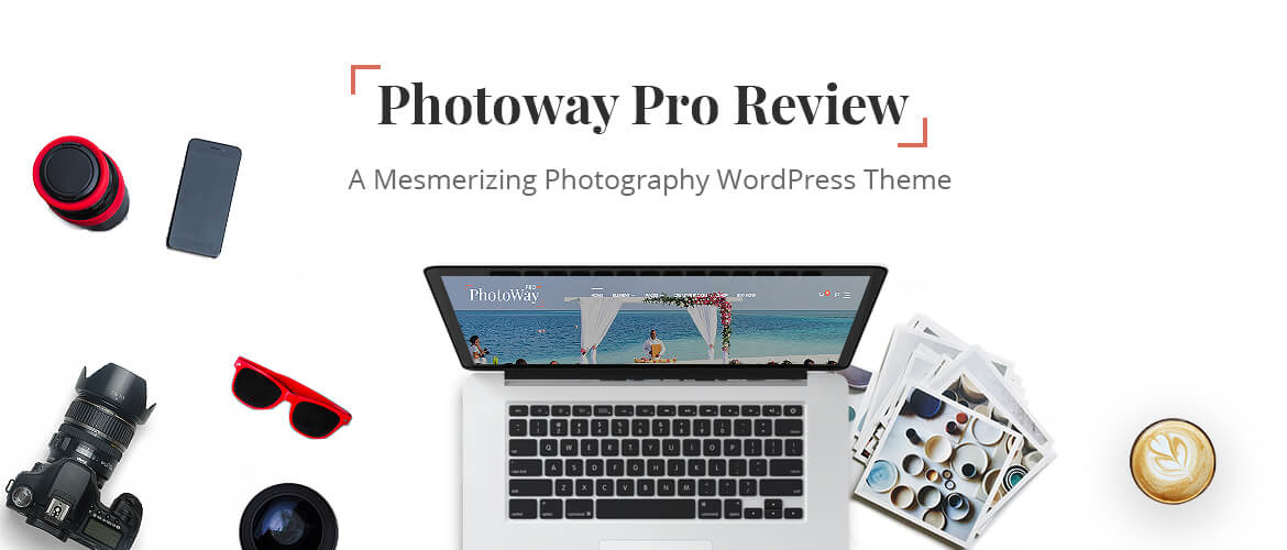 Photoway Pro Review – A Mesmerizing Photography WordPress Theme