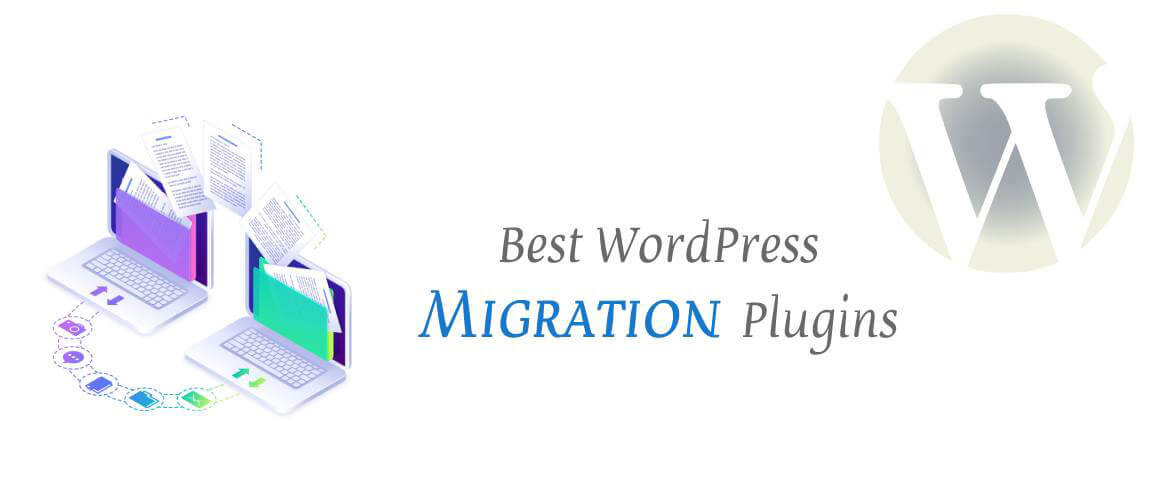 6+ Best WordPress Migration Plugins 2024