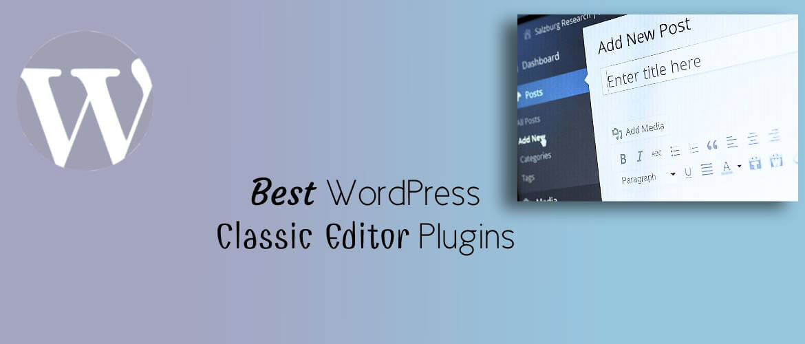 5 + Best WordPress Classic Editor Plugins 2024