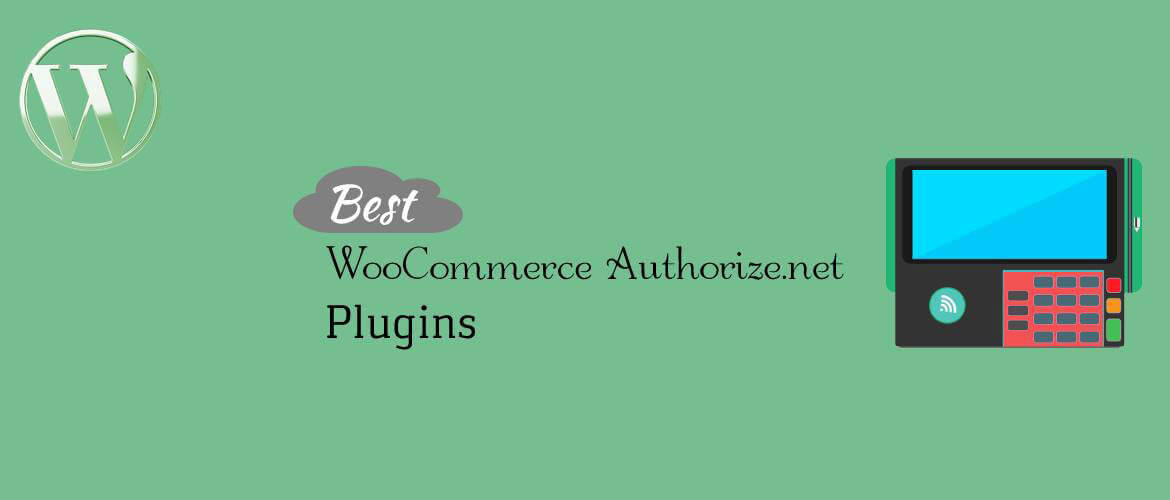 5 + Best WooCommerce Authorize.net Plugins 2024