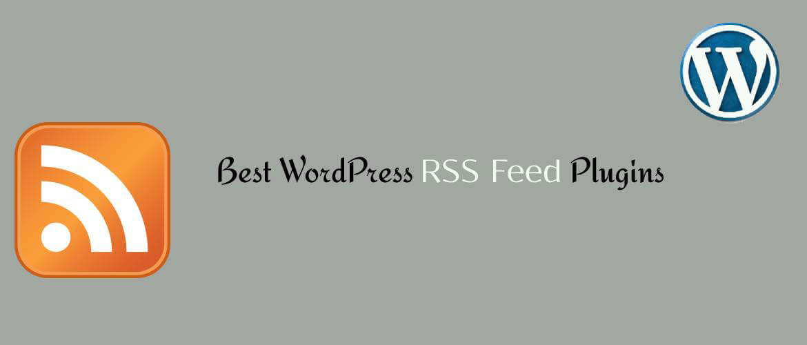 6 + Best WordPress RSS Feed Plugins 2022