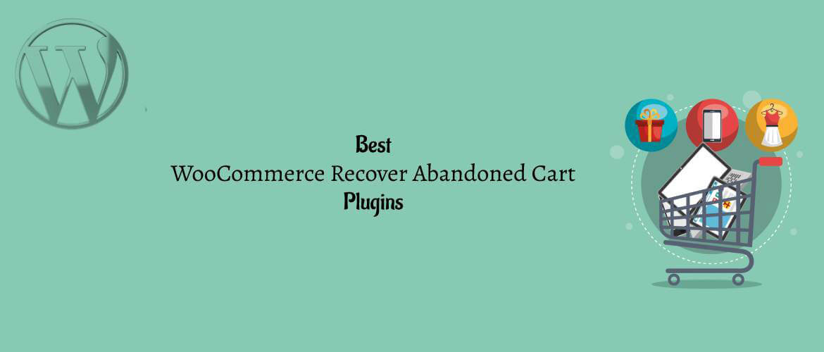 5 + Best WooCommerce Recover Abandoned Cart Plugins 2024