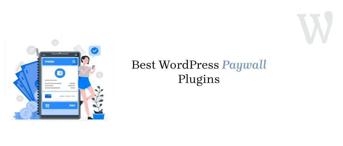 5 + Best WordPress Paywall Plugins 2024