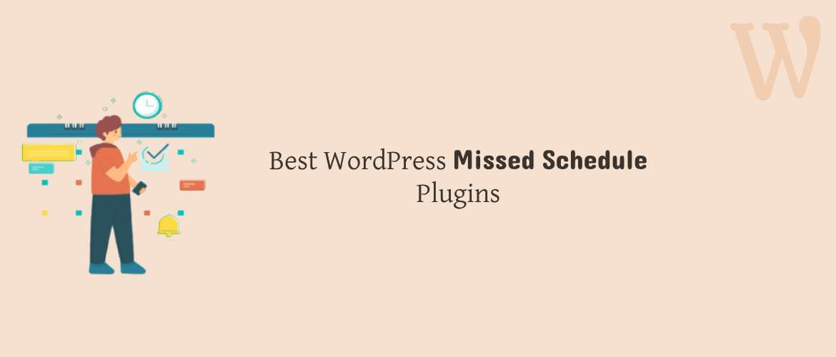 5 + Best WordPress Missed Schedule Plugins 2024