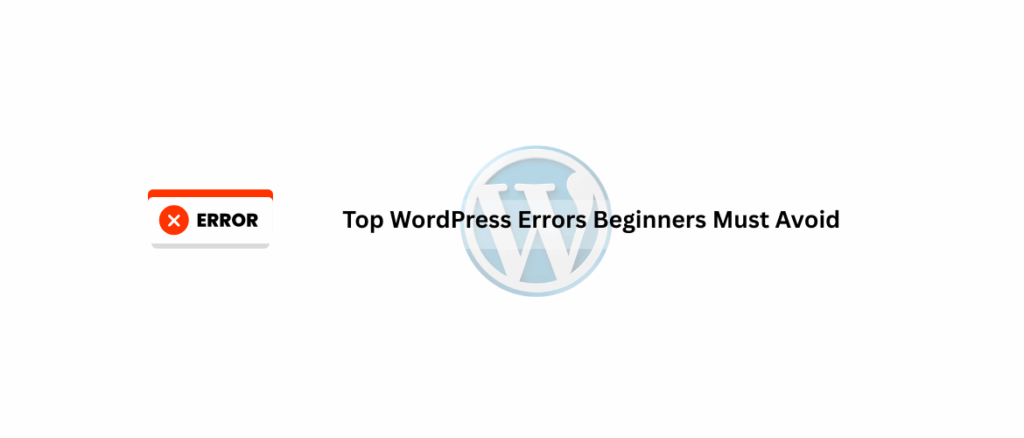 Top-WordPress-Errors-Beginners-Must-Avoid