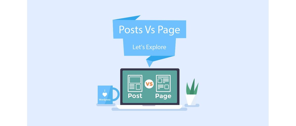 WordPress Posts Vs Page: Let’s Explore